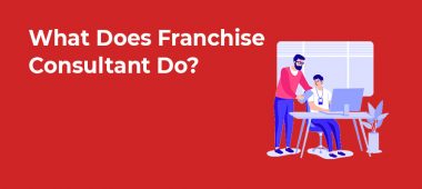 What Does Franchise Consultant Do?