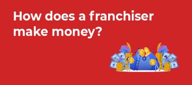 How does a franchiser make money?