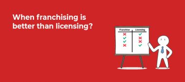 When franchising is better than licensing?