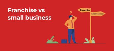 Franchise vs small business